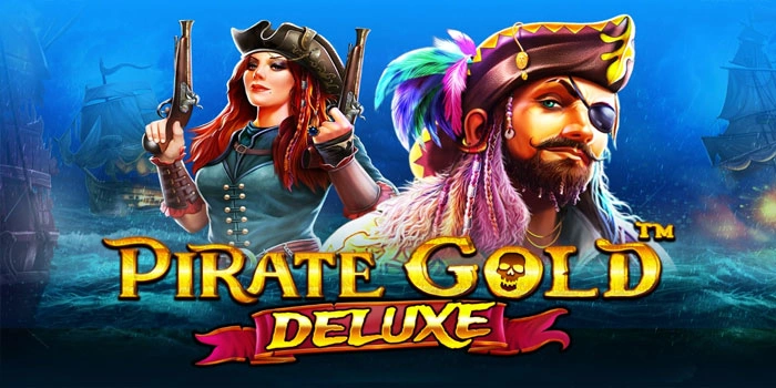 Strategi Jitu Menang Slot Pirate Gold Deluxe Dengan Mudah