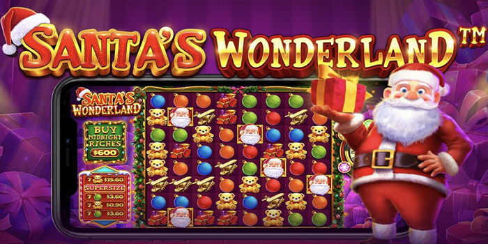 Cara Mudah Menguasai Slot Santa's Wonderland Untuk Jackpot Besar